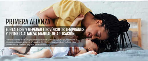 Formación de Primera Alianza: programa para el fortalecimiento y la reparación de las relaciones de apego en familias vulnerables